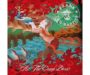 Frank The Baptist - As The Camp Burns