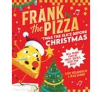 Frank The Pizza: Twas The Slice Before Christmas (ebook)