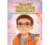 Frank too loud birthday (FRANK AUTHENTIC/AUTISTIC)