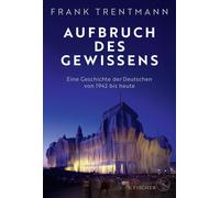 Frank Trentmann Aufbruch des Gewissens: Eine Geschichte der Deutsche (Tapa dura)