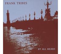 Frank Tribes - By All Means