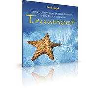 Frank Tuppek - Traumzeit. Wundervolle Wellness- und Wohlfühlmusik, Entspannungsmusik, Musik zur Entspannung