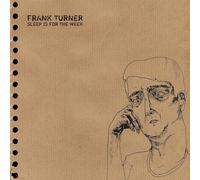 Frank Turner - Sleep Is For The Week - Tenth Anniversary Edition
