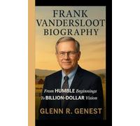 FRANK VANDERSLOOT BIOGRAPHY: From Humble Beginnings To Billion - Dollar Vision