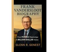 FRANK VANDERSLOOT BIOGRAPHY: From Humble Beginnings To Billion - Dollar Vision