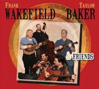 Frank Wakefield, Taylor Baker & Friends