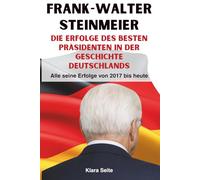 Frank-Walter Steinmeier, die Erfolge des besten Präsidenten in der Geschichte Deutschlands. Alle seine Erfolge von 2017 bis heute