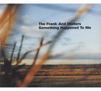 Frank & Walters, The - Something Happened to Me