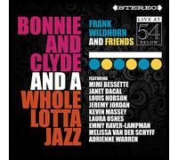 Frank Wildhorn & Friends - Bonnie & Clyde & A Whole Lotta Jazz: Live at 54 Below