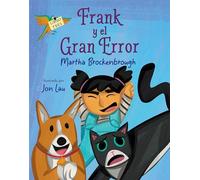 Frank y el gran error / Frank and the Big Mistake: (Frank and the Big Mistake Spanish Edition)