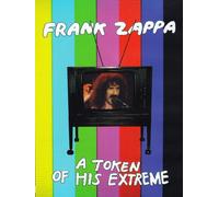 Frank Zappa: A Token Of His Extreme [DVD]