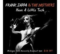 Frank Zappa and the Mothers of Invention - Have A Little Tush