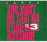Frank Zappa - You Can't Do That Vol. 3