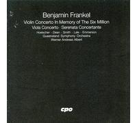 Frankel, Benjamin - Benjamin Frankel: Violin Concerto in Memory of the Six Million; Viola Concerto; Serenata Concertante