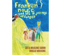 Frankenmouse and the Ten Journeys of Danger
