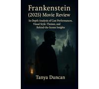 Frankenstein (2025) Movie Review: In-Depth Analysis of Cast Performances, Visual Style, Themes, and Behind-the-Scenes Insights
