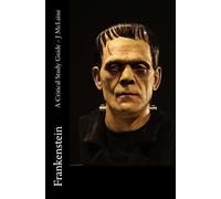 Frankenstein - A Critical Study Guide