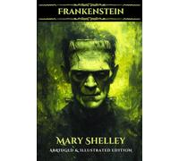 Frankenstein: Abridged & Illustrated (Visionreads Classics Collection)