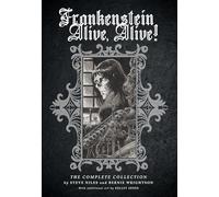 Frankenstein Alive, Alive: The Complete Collection (Idea & Design Works)