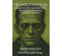 Frankenstein: Annotated 1818 Edition with Reflection Prompts and Thematic Commentary.