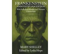 Frankenstein: Annotated 1818 Edition with Reflection Prompts and Thematic Commentary.