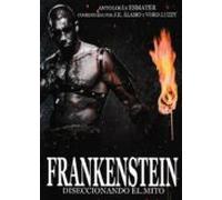 Frankenstein. Diseccionando el Mito