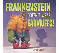 Frankenstein Doesn't Wear Earmuffs!