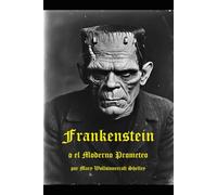Frankenstein: el Moderno Prometeo