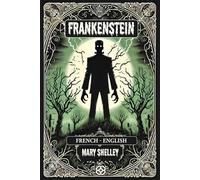 Frankenstein: French-English Bilingual Edition