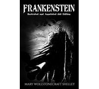 Frankenstein (Illustrated and Annotated 1818 Edition)