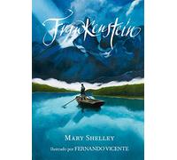 Frankenstein: Ilustrado por Fernando Vicente (Literatura ilustrada)