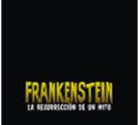 Frankenstein: La Resurrección De Un Mito
