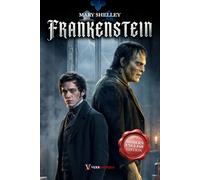 Frankenstein Mary Shelley: A Clear and Modern English Edition of the 1818 Classic Novel for Today’s Readers