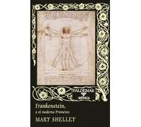 Frankenstein o el moderno Prometeo | Mary Shelley, Francisco Torres Oliver