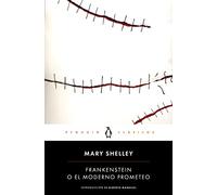 Frankenstein o el moderno Prometeo (Penguin Clásicos)