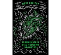 Frankenstein o el moderno Prometeo (Penguin Clásicos góticos)