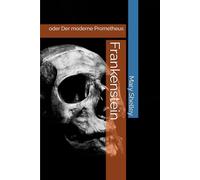 Frankenstein: oder Der moderne Prometheus