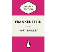 Frankenstein oder Der moderne Prometheus: Roman - Penguin Edition (Deutsche Ausgabe) | Mary Shelley