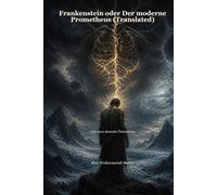 Frankenstein oder Der moderne Prometheus (Translated): Eine neue deutsche Übersetzung