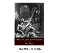 Frankenstein, or the Modern Prometheus