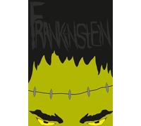 Frankenstein; or, the Modern Prometheus