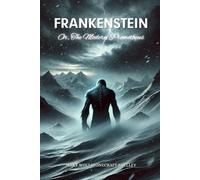 Frankenstein; Or, The Modern Prometheus: Annotated