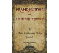 Frankenstein; or, the Modern Prometheus: ( Original Version 1818 )