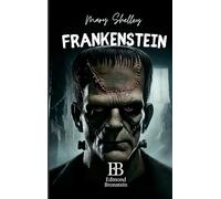Frankenstein: Ou le Prométhée moderne