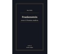 Frankenstein: ovvero il Prometeo moderno