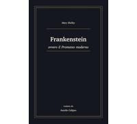 Frankenstein: ovvero il Prometeo moderno