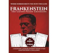 Frankenstein: The Cursed Puzzle Chronicles: A Gothic Puzzle Book with Crosswords, Word Searches, Cryptograms & Brain Games Inspired by Mary Shelley’s 1818 Classic
