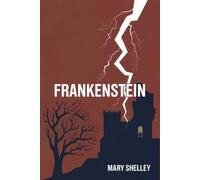 Frankenstein: The Definitive 1831 Edition of the Gothic Horror Classic