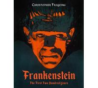 Frankenstein: The First Two Hundred Years
