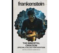 Frankenstein: The Immortal Creation: Special Collector's Edition